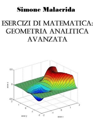 cover image of Esercizi di matematica--geometria analitica avanzata